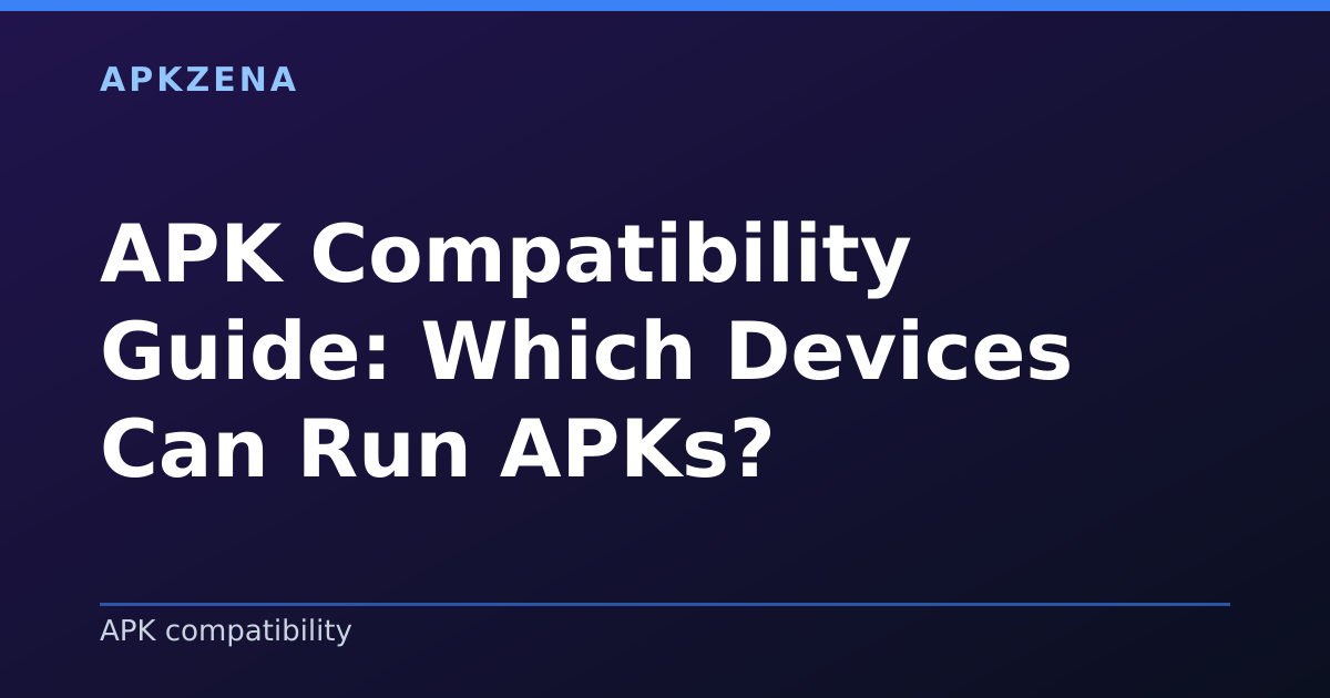 Illustration for the article “APK Compatibility Guide: Which Devices Can Run APKs?”, Android guides on APK compatibility