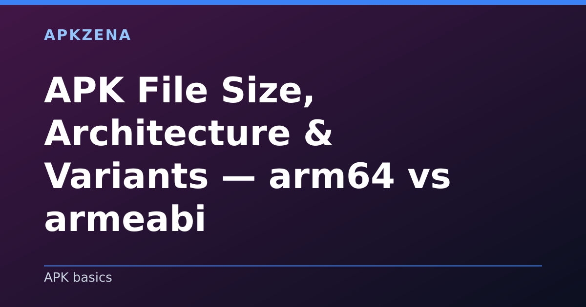 Illustration for the article “APK File Size, Architecture & Variants — arm64 vs armeabi”, Android guides on APK basics