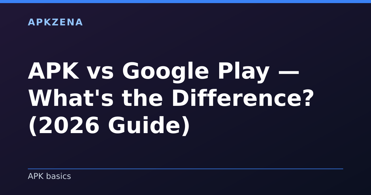 Illustration for the article “APK vs Google Play — What's the Difference? (2026 Guide)”, Android guides on APK basics