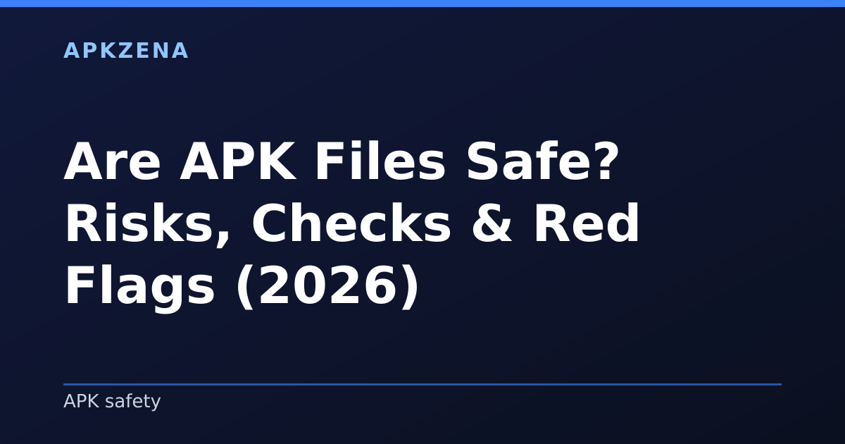 Illustration for the article “Are APK Files Safe? Risks, Checks & Red Flags (2026)”, Android guides on APK safety