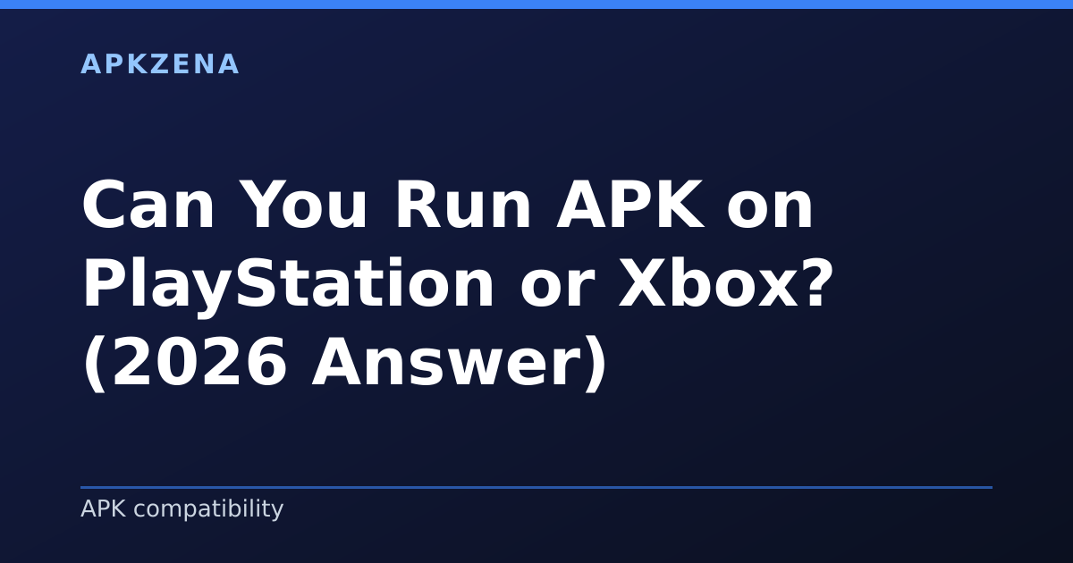 Illustration for the article “Can You Run APK on PlayStation or Xbox? (2026 Answer)”, Android guides on APK compatibility