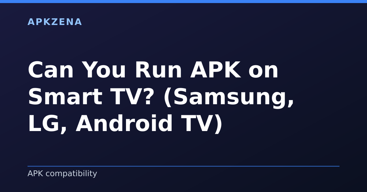Illustration for the article “Can You Run APK on Smart TV? (Samsung, LG, Android TV)”, Android guides on APK compatibility