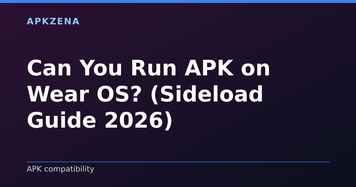Illustration for the article “Can You Run APK on Wear OS? (Sideload Guide 2026)”, Android guides on APK compatibility