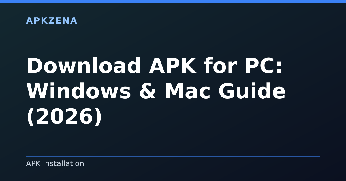 Illustration for the article “Download APK for PC: Windows & Mac Guide (2026)”, Android guides on APK installation