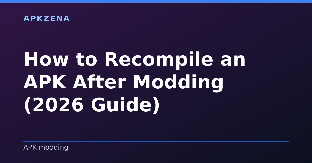 Illustration for the article “How to Recompile an APK After Modding (2026 Guide)”, Android guides on APK modding