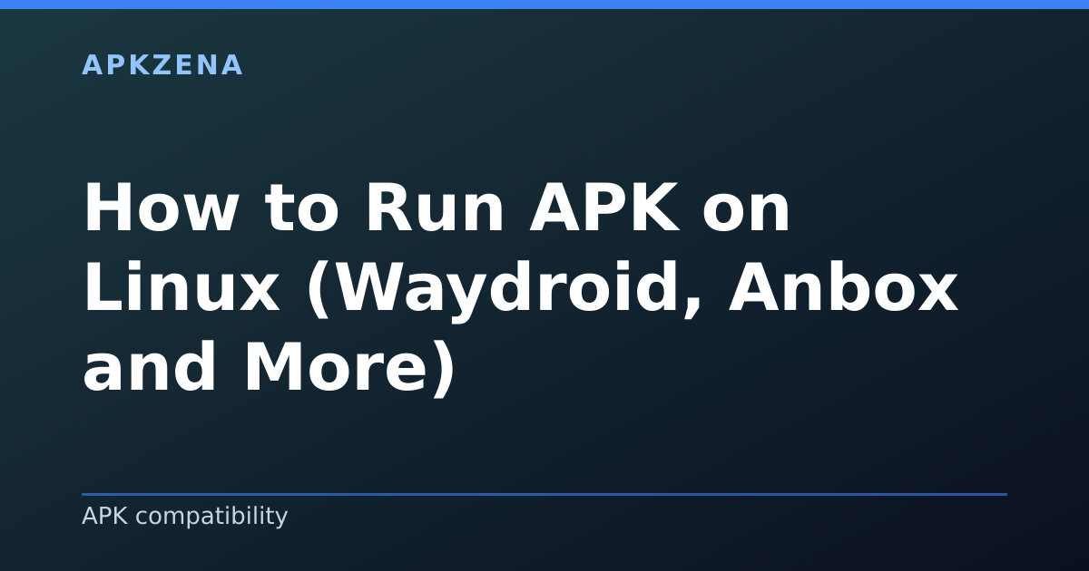 Illustration for the article “How to Run APK on Linux (Waydroid, Anbox and More)”, Android guides on APK compatibility