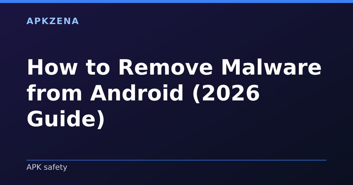 Illustration for the article “How to Remove Malware from Android (2026 Guide)”, Android guides on APK safety