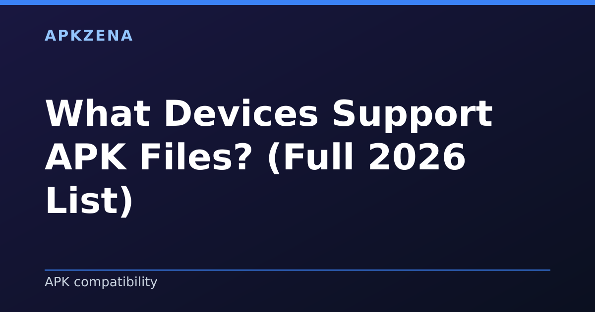 Illustration for the article “What Devices Support APK Files? (Full 2026 List)”, Android guides on APK compatibility