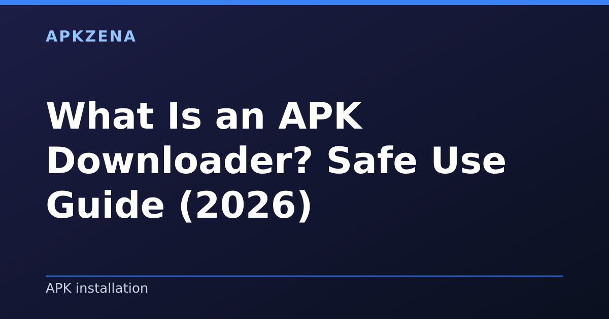 Illustration for the article “What Is an APK Downloader? Safe Use Guide (2026)”, Android guides on APK installation