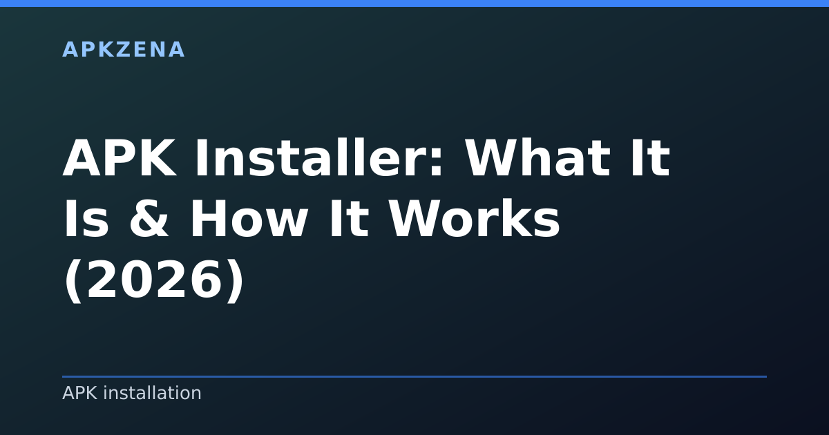 Illustration for the article “APK Installer: What It Is & How It Works (2026)”, Android guides on APK installation